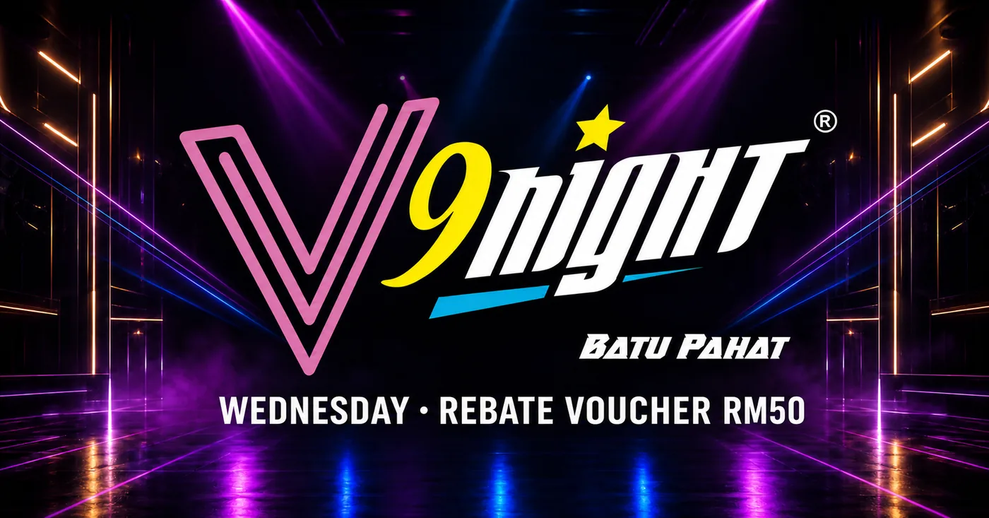 V9NIGHT 峇株巴辖星期三 RM50 Rebate Voucher 活动
